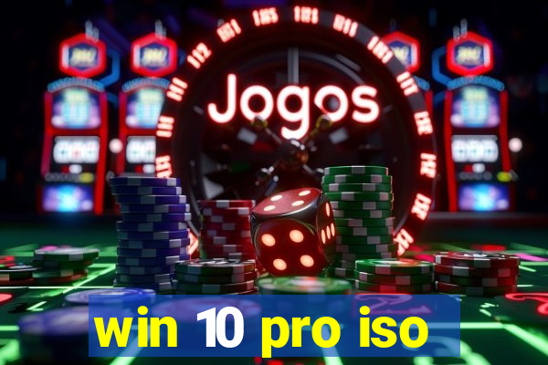 win 10 pro iso