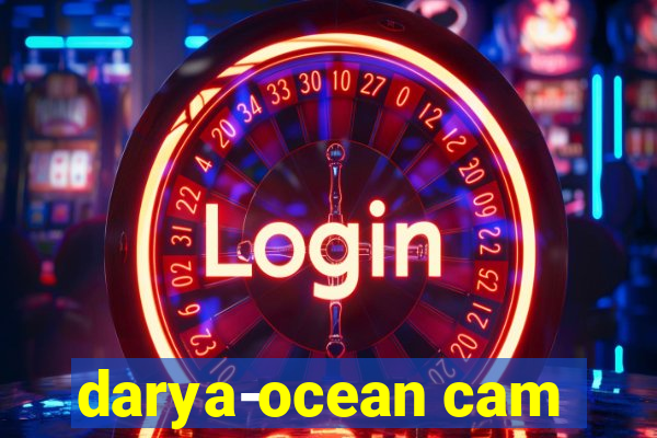 darya-ocean cam