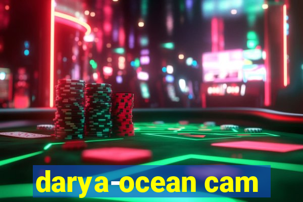 darya-ocean cam