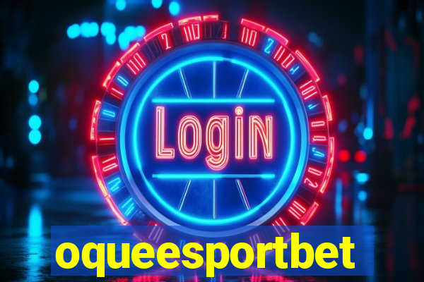 oqueesportbet