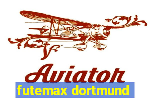 futemax dortmund