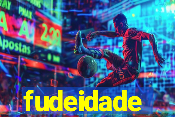 fudeidade