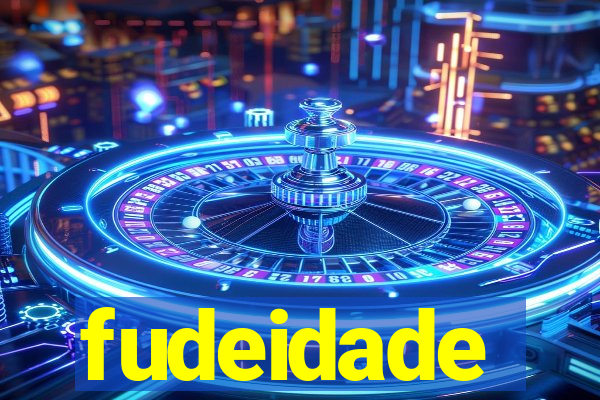 fudeidade