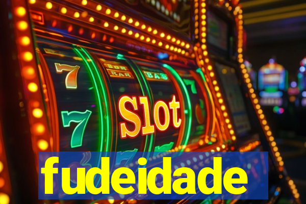 fudeidade