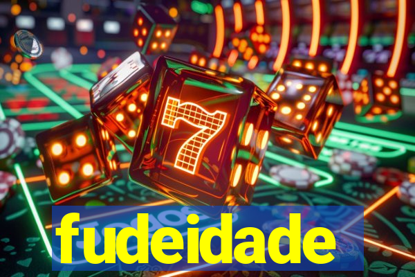 fudeidade