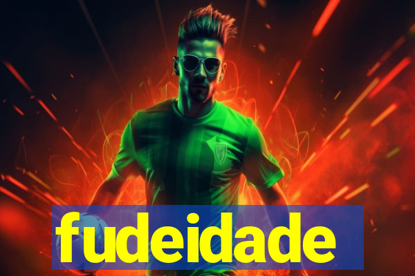 fudeidade