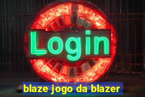 blaze jogo da blazer