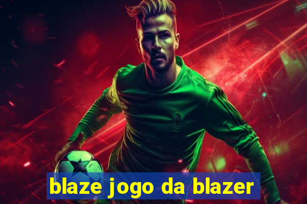 blaze jogo da blazer