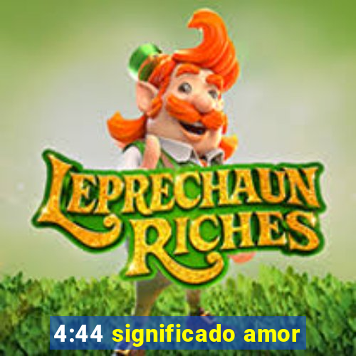 4:44 significado amor