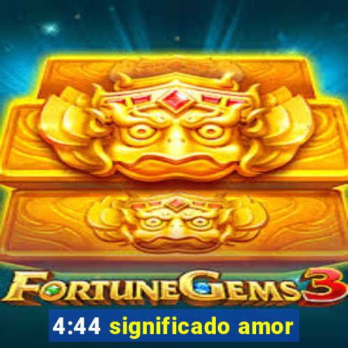 4:44 significado amor