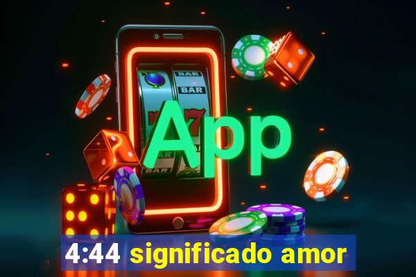 4:44 significado amor