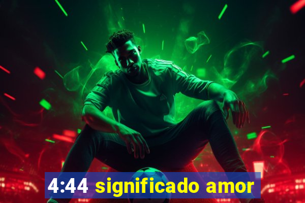 4:44 significado amor