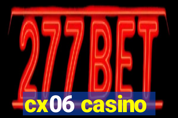 cx06 casino