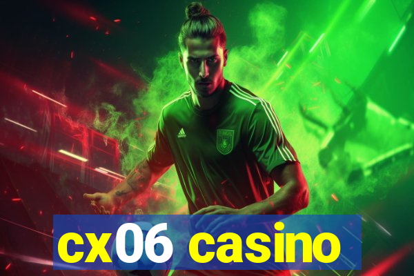 cx06 casino