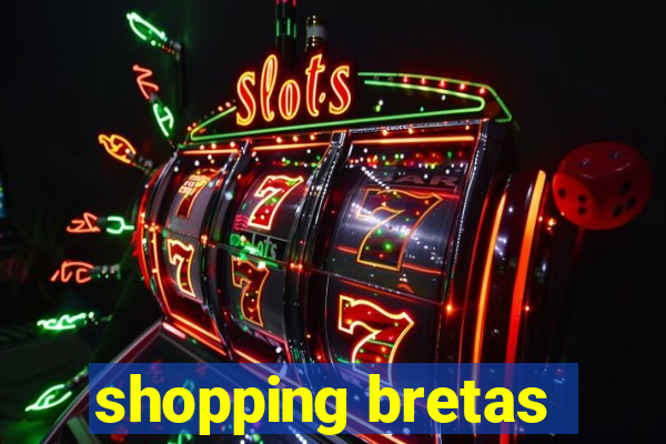 shopping bretas