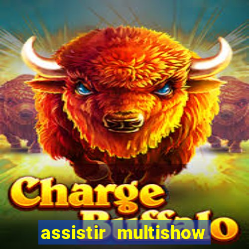 assistir multishow online gratis