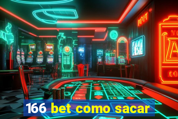 166 bet como sacar