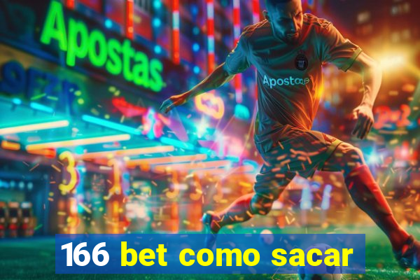 166 bet como sacar