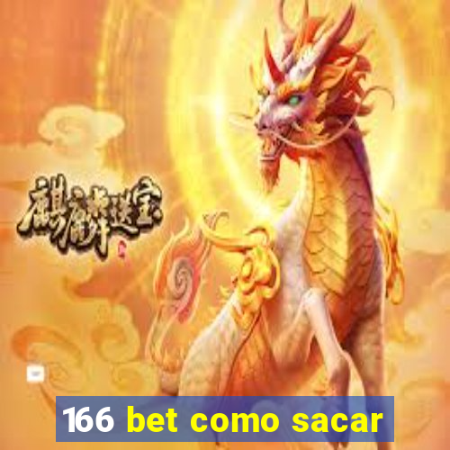 166 bet como sacar