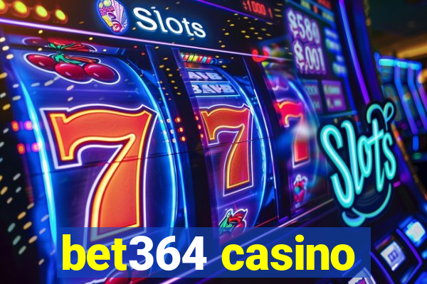 bet364 casino