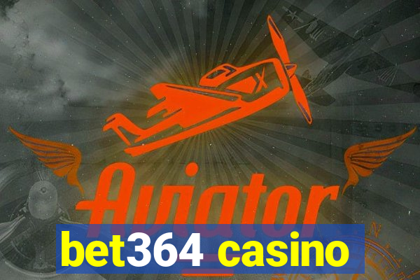 bet364 casino