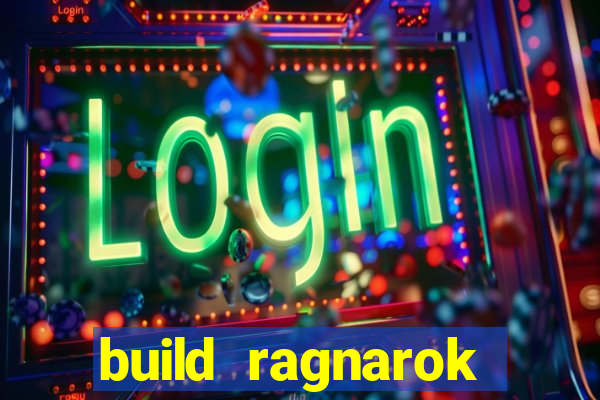 build ragnarok history reborn rag