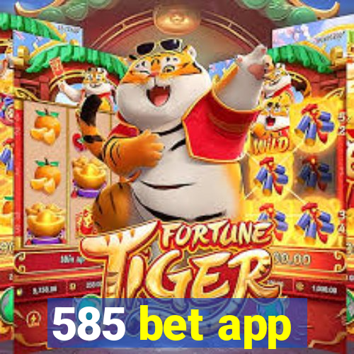 585 bet app