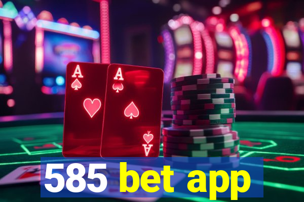 585 bet app