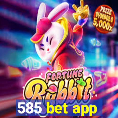 585 bet app