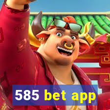 585 bet app