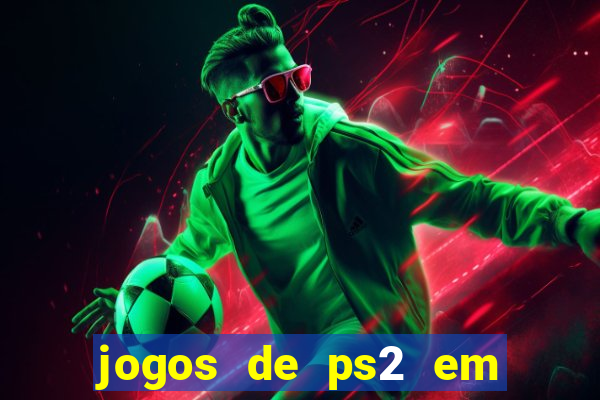 jogos de ps2 em formato iso