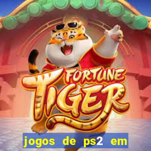 jogos de ps2 em formato iso