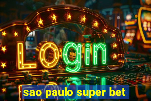 sao paulo super bet