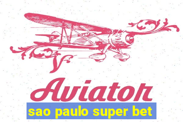 sao paulo super bet