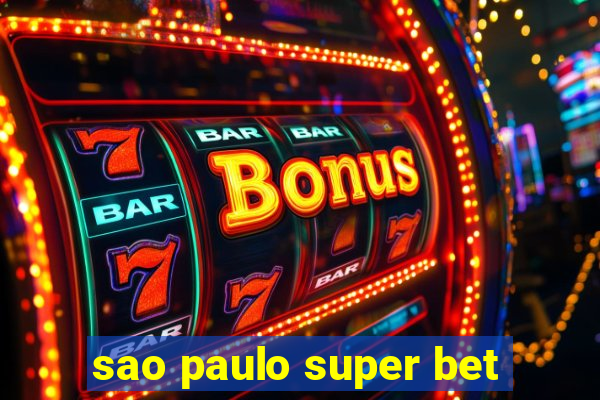 sao paulo super bet