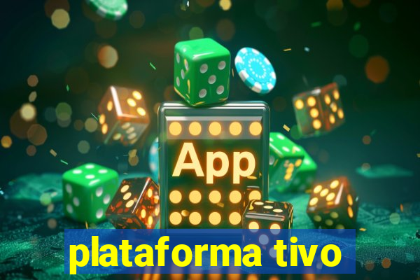 plataforma tivo