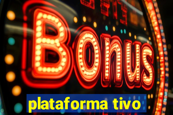 plataforma tivo