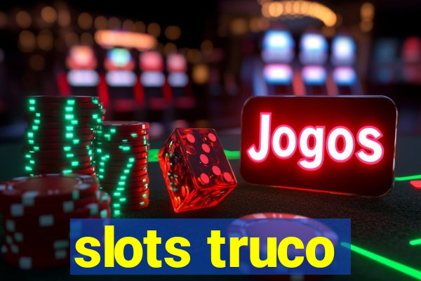 slots truco