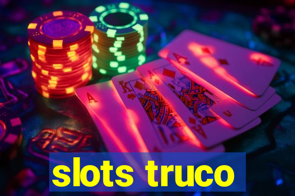 slots truco