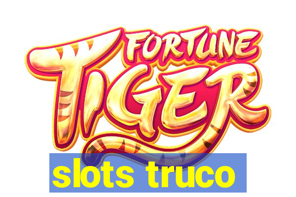 slots truco