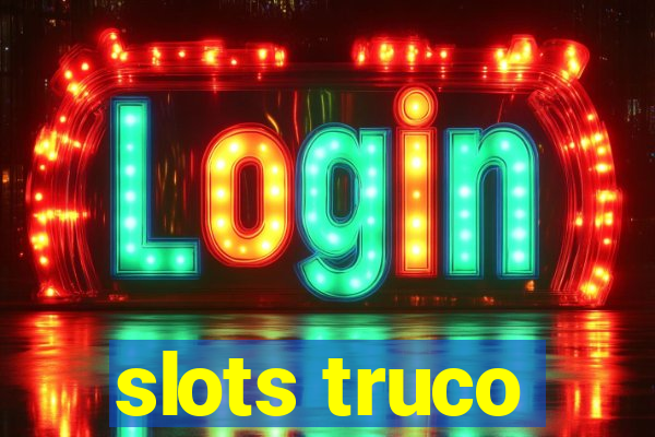 slots truco