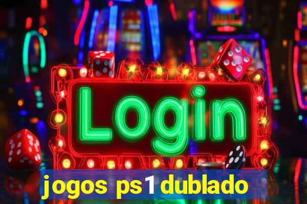 jogos ps1 dublado