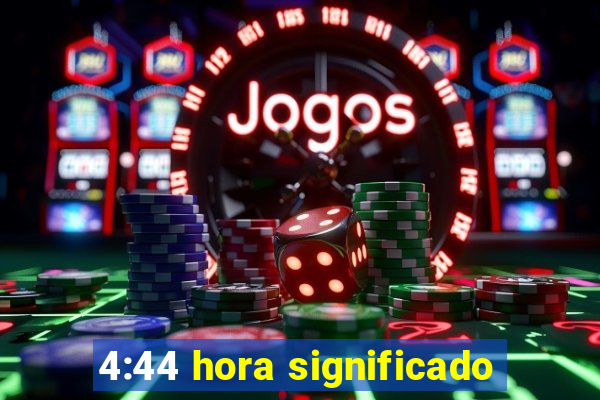 4:44 hora significado