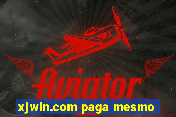 xjwin.com paga mesmo