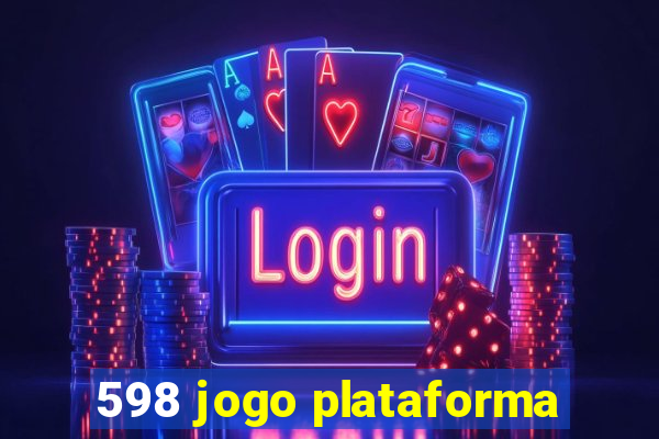 598 jogo plataforma