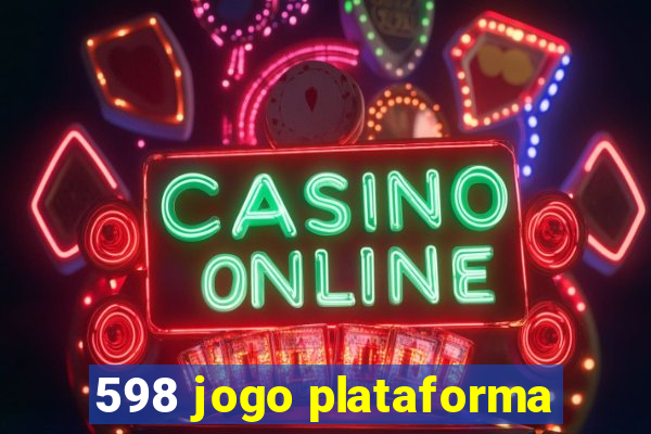 598 jogo plataforma