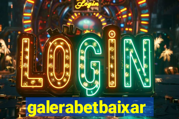 galerabetbaixar