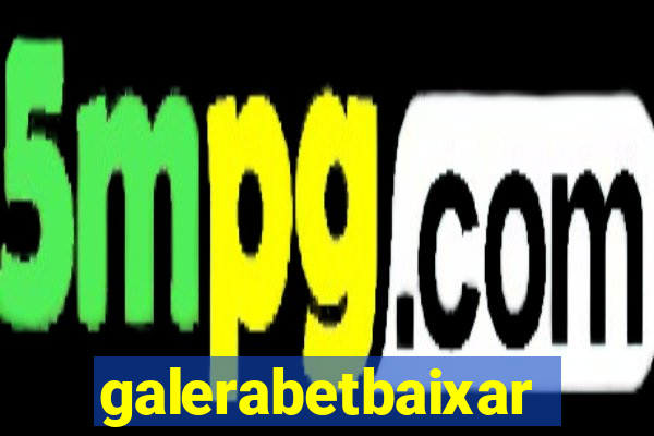 galerabetbaixar