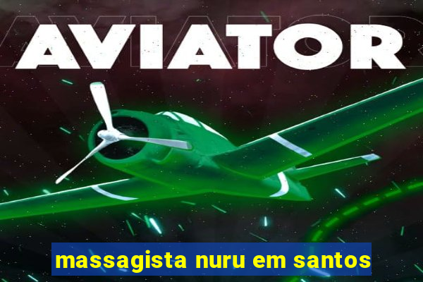 massagista nuru em santos