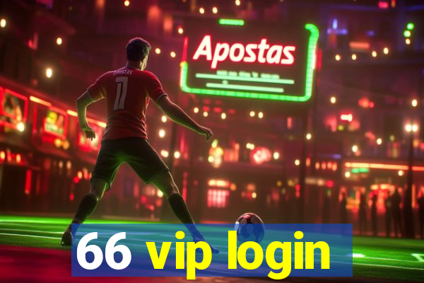 66 vip login